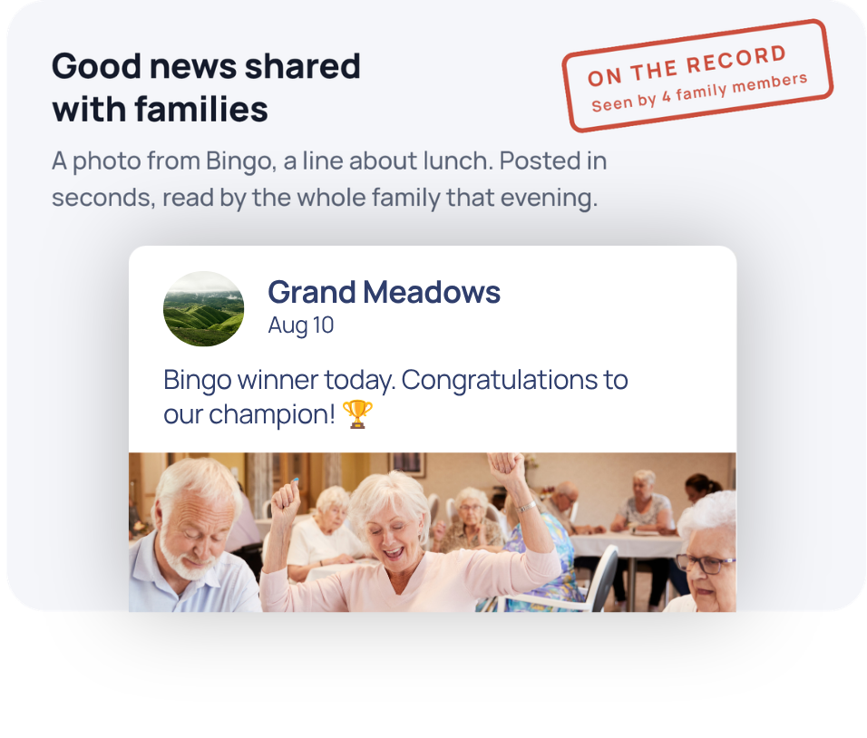 Good news shared with families. A photo from Bingo, a line about lunch. Posted in seconds, read by the whole family that evening.