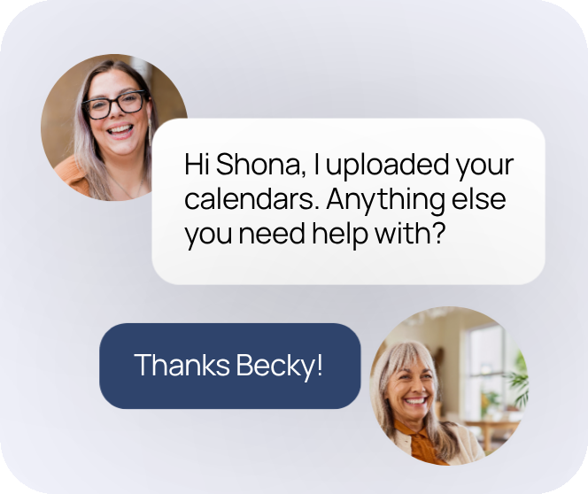 A support chat: Hi Shona, I uploaded your calendars. Anything else you need help with?